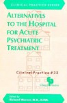 Alternatives to the Hospital for Acute Psychiatric Treatment - Richard Warner