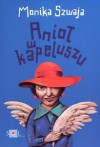 Anioł w kapeluszu - Monika Szwaja