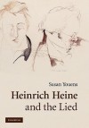 Heinrich Heine and the Lied - Susan Youens