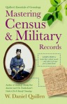 Mastering Census & Military Records 2E - W. Daniel Quillen