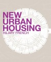 New Urban Housing. Hilary French - Hilary French