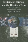 Sustainable History And The Dignity Of Man: A Philosophy Of History And Civilisational Triumph - Nayef R.F. Al-Rodhan