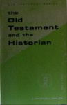 The Old Testament and the Historian (Guides to Biblical Scholarship) - James Maxwell Miller, Gene Milton Tucker