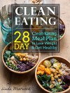 Clean Eating: 28-Day Clean Eating Meal Plan to Lose Weight & Get Healthy - Linda Westwood