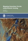 Mapping Hazardous Terrain Using Remote Sensing Special Publication No 283 (Geological Society Special Publication) - Geological Society of London, R. M. Teeuw