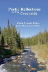 Poetic Reflections at the Creekside - Clark Crouch, Laura Shreck