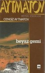 Beyaz Gemi - Chingiz Aitmatov, Refik Özdek, Chinghiz Aitmatov