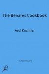 The Benares Cookbook - Atul Kochhar