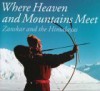 Where Heaven and Mountains Meet: Zanskar and the Himalayas - Olivier Follmi, Rapkar Wangchuk, Jane Brenton