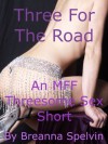 Three for the Road: A First Lesbian Sex MFF Threesome Short - Brianna Spelvin
