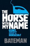 The Horse With My Name - Bateman