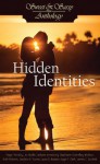 Sweet & Sassy Anthology: Hidden Identities - Paige Timothy, Jo Noelle, Lindzee Armstrong, Stephanie Connelley Worlton, Ruth Roberts, Candice N. Toone, Laura D. Bastian, Kaye P. Clark, James C. Duckett
