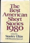 The Best American Short Stories 1980 - Stanley Elkin