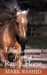 Life Lessons From A Ranch Horse - Mark Rashid