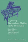 Aspects Of Harpsichord Making In The British Isles (Historical Harpsichord) - Darryl Martin, Jenny Nex, Lance Whitehead