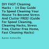 DIY FAST Cleaning Hacks: 14 Day Guide to Speed Cleaning Your House to Become Stress and Clutter FREE! - Karen Asheville, Trevor Clinger, FASTLANE LLC