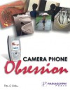 Camera Phone Obsession - Peter G. Aitken