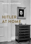 Hitler at Home - Despina Stratigakos