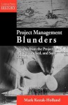 Project Management Blunders: Lessons from the Project That Built, Launched, and Sank Titanic - Mark Kozak-Holland