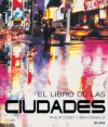 El libro de las ciudades - Philip Dodd, Ben Donald, Maria de los Angeles Olivera Cabezon, Remedios Dieguez