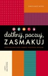 Dotknij, poczuj, zasmakuj Doświadczanie Bożej dobroci wszystkimi zmysłami - Ginny Kubitz Moyer