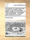 The instructor: or, young man's best companion. Containing, spelling, reading, writing, and arithmetick, in an easier way th[an] any yet published; ... By George Fisher, ... The tenth edition revised and corrected. - George Fisher