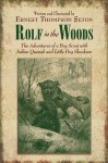 Rolf in the Woods: The Adventures of a Boy Scout with Indian Quonab and Little Dog Skookum - Ernest Thompson Seton