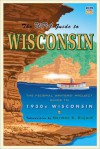 The WPA Guide to Wisconsin: The Federal Writers' Project Guide to 1930s Wisconsin - Norman K. Risjord