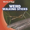 Weird Walking Sticks - Greg Roza