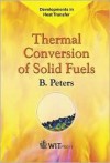 Thermal Conversion of Solid Fuels - B. Peters