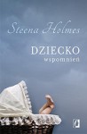 Dziecko wspomnien - Steena Holmes