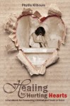 Healing for Hurting Hearts: A Handbook for Counseling Children and Youth in Crisis - Phyllis Kilbourn