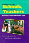 Restructuring Schools, Reconstructing Teachers: Responding To Change In The Primary School - Peter Woods, Geoff Troman, Bob Jeffrey