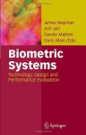 Biometric Systems: Technology, Design and Performance Evaluation - Dario Maio, James Wayman