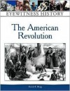 The American Revolution: An Eyewitness History - David F. Burg