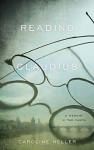 Reading Claudius: A Memoir in Two Parts - Caroline Heller