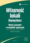 Własność lokali : komentarz : wzory pozwów i wniosków sądowych - Roman. Dziczek