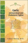 Garlic: Antimicrobial and Cholesterol Fighter - Rita Elkins