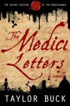 The Medici Letters: The Secret Origins of the Renaissance by Taylor Buck (2016-01-20) - Taylor Buck