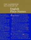 The Cambridge Dictionary of English Place-Names: Based on the Collections of the English Place-Name Society - John Insley