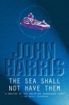 The Sea Shall Not Have Them - John Harris