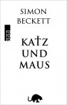 Katz und Maus - Simon Beckett, Hans-Ulrich Möhring