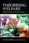 Theorising Welfare: Enlightenment And Modern Society - Martin O'Brien, Sue Penna