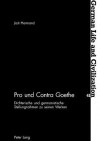 Pro Und Contra Goethe: Dichterische Und Germanistische Stellungnahmen Zu Seinen Werken - Jost Hermand