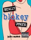 Really Blokey Jokes - Jake Harris