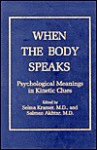 When the Body Speaks - Selma Kramer