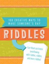 Riddles: 100 Creative Ways to Make Someone's Day - Barbour Publishing Inc.