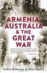 Armenia, Australia & the Great War - Vicken Babkenian, Peter Stanley