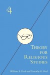 Theory for Religious Studies - Timothy Beal, William E. Deal