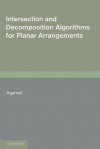 Intersection and Decomposition Algorithms for Planar Arrangements - Pankaj K. Agarwal